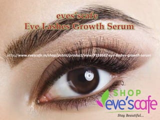 http://www.evescafe.in/shop/public/product/view/P158682-eye-lashes-growth-serum
 