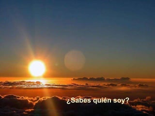 ¿Sabes quién soy? 