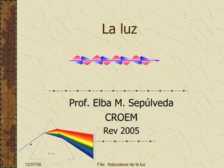 La luz Prof. Elba M. Sepúlveda CROEM Rev 2005 