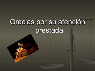 Gracias por su atención prestada 