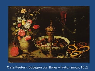Clara Peeters. Bodegón con flores y frutos secos, 1611
 