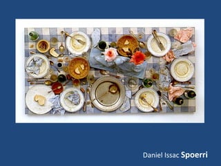 Daniel Issac Spoerri
 