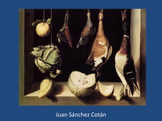 Juan Sánchez Cotán
 