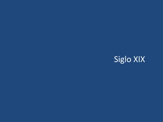Siglo XIX
 