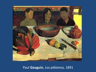 Paul Gauguin, Los plátanos, 1891
 