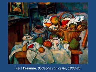 Paul Cézanne. Bodegón con cesta, 1888-90
 