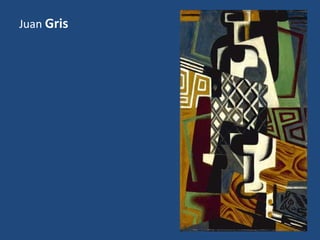 Juan Gris
 