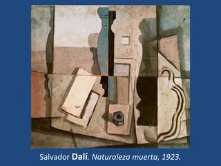 Salvador Dalí. Naturaleza muerta, 1923.
 