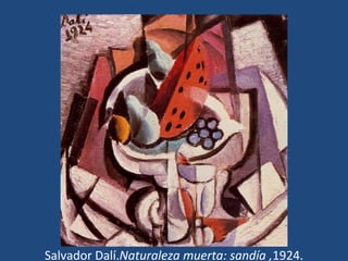 Salvador Dalí.Naturaleza muerta: sandía ,1924.
 