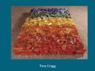 Tony Cragg

 