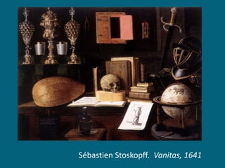 Sébastien Stoskopff. Vanitas, 1641

 