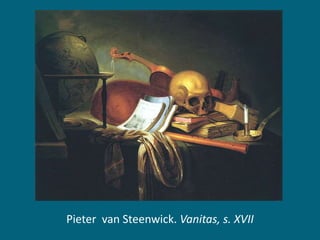 Pieter van Steenwick. Vanitas, s. XVII

 