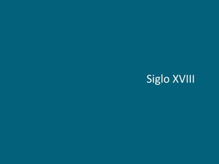 Siglo XVIII

 