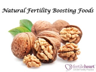 Natural Fertility Boosting Foods

 