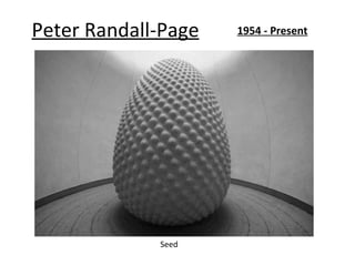 Peter Randall-Page   1954 - Present




             Seed
 