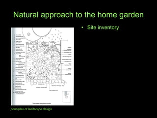 Natural approach to the home garden Site inventory principles of landscape design 
