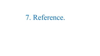 7. Reference.
 