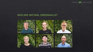 WHO ARE NATURAL GREENWALLS?
 