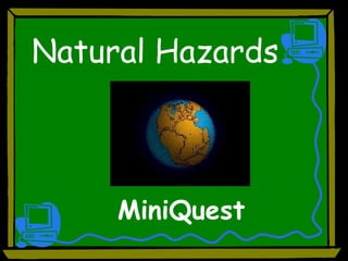 Natural Hazards MiniQuest 