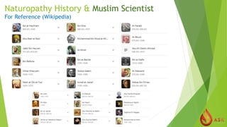 Naturopathy History & Muslim Scientist
For Reference (Wikipedia)
 