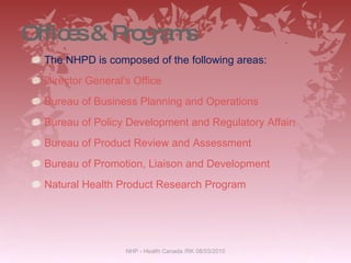 Offices & Programs <ul><li>The NHPD is composed of the following areas: </li></ul><ul><li>Director General's Office </li><...