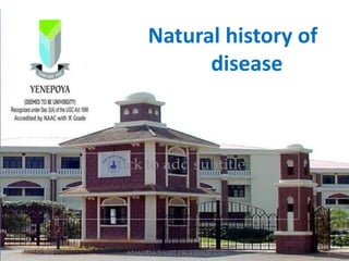 Natural history of
disease
 