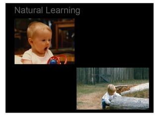 Natural Informal Learning