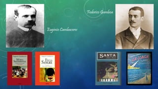 Federico Gamboa
Eugenio Cambaceres
 