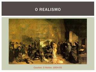O REALISMO




Courbet, O Atelier, 1854-55
 