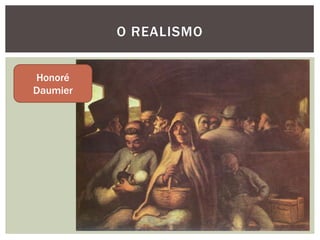 O REALISMO


Honoré
Daumier
 