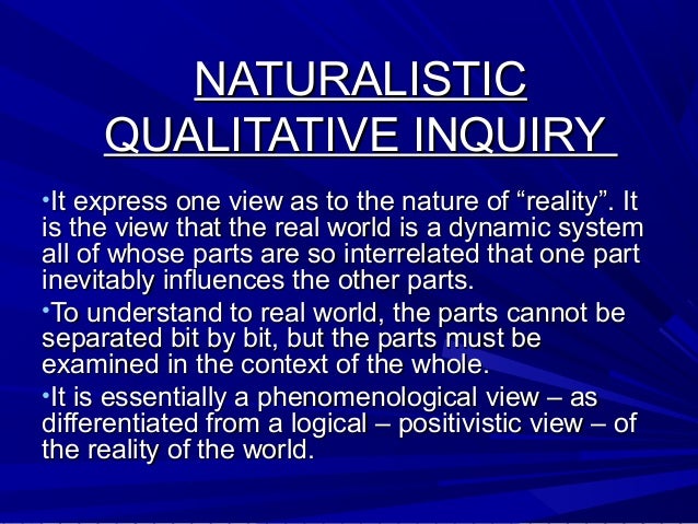 qualitative research is underpinned by a naturalistic worldview