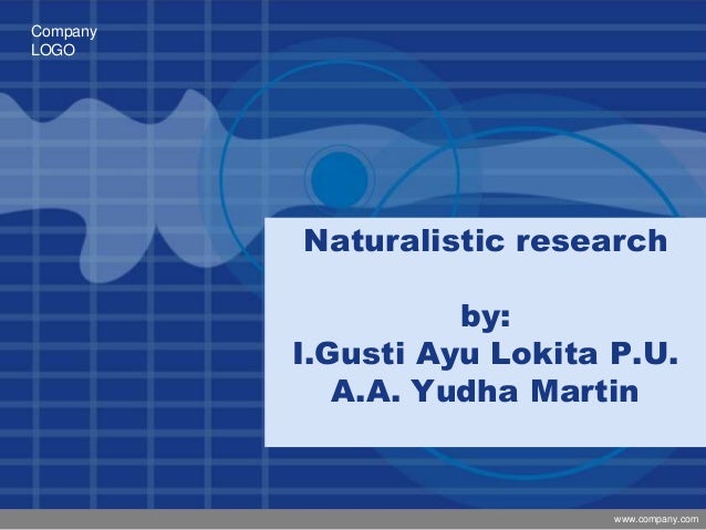 Naturalistic Research