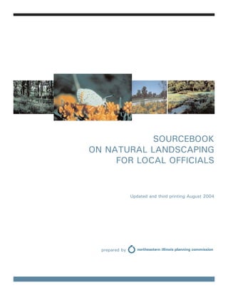 SOURCEBOOK
ON NATURAL LANDSCAPING
     FOR LOCAL OFFICIALS


                Updated and third printing August 2004




  prepared by
 
