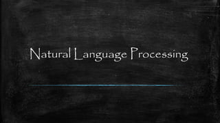 Natural Language Processing
 