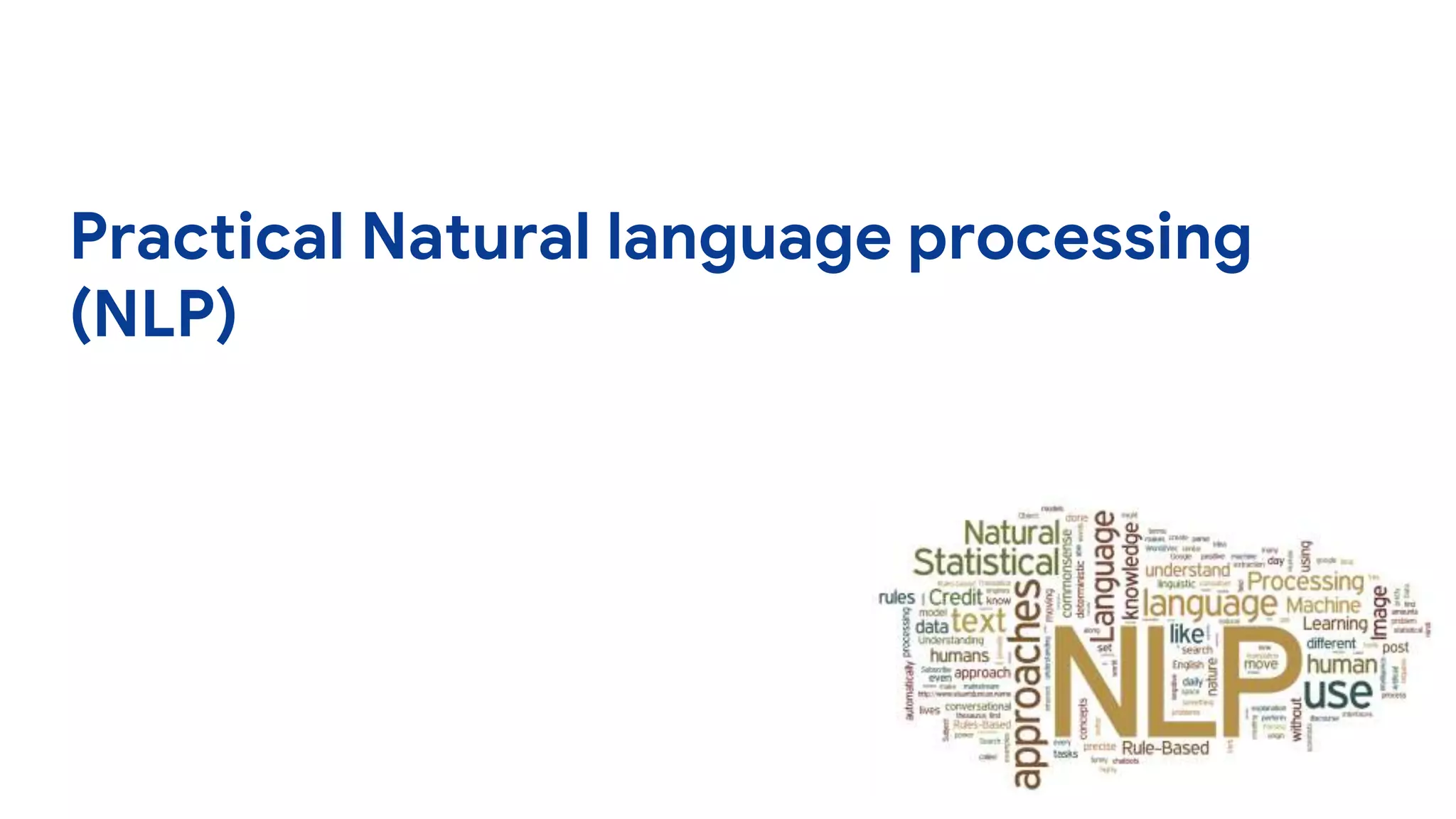Practical Natural language processing
(NLP)
 