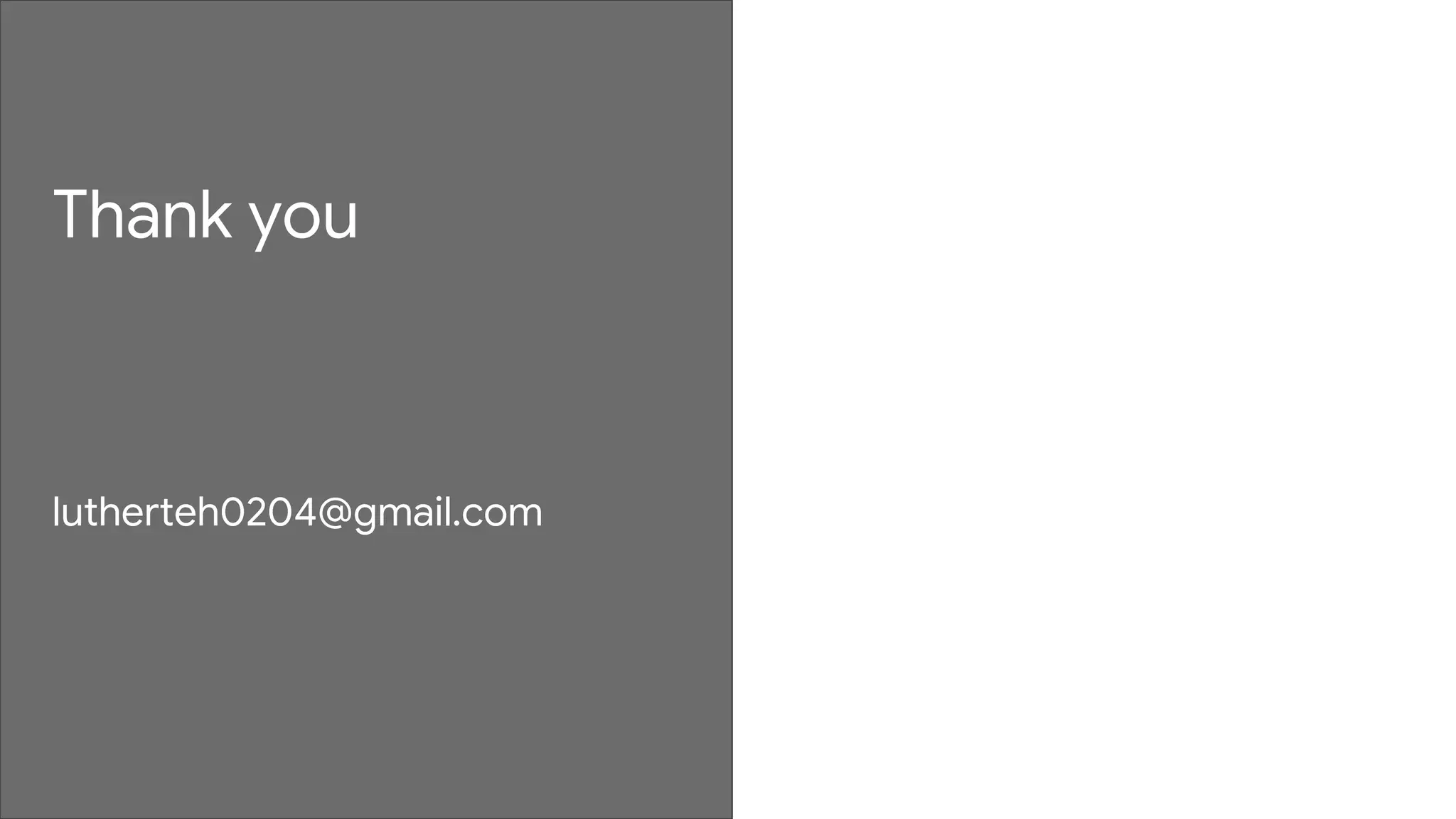Thank you
lutherteh0204@gmail.com
 