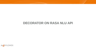 DECORATOR ON RASA NLU APIDECORATOR ON RASA NLU API
 
