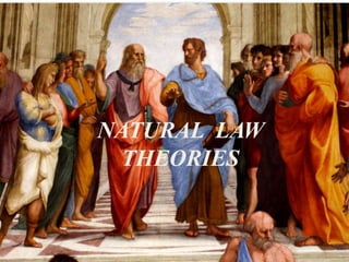 NATURAL LAW
THEORIES
 
