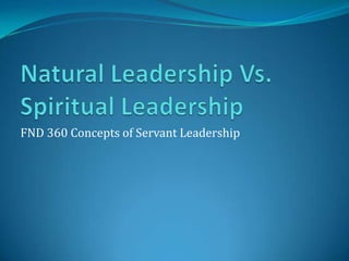 FND 360 Concepts of Servant Leadership
 