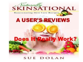 A USER’S REVIEWS


Does It Really Work?
 