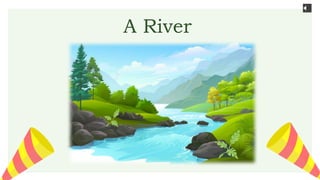 A River
 