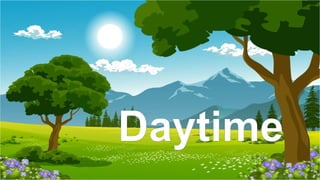 Daytime
 