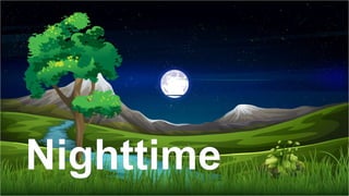 Nighttime
 