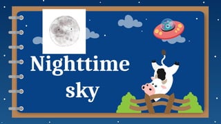Nighttime
sky
 
