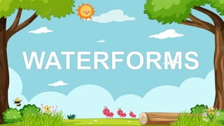WATERFORMS
 