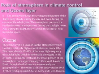  The atmosphere keeps the average temperature of the
Earth fairly steady during the day and even during the
course of the...