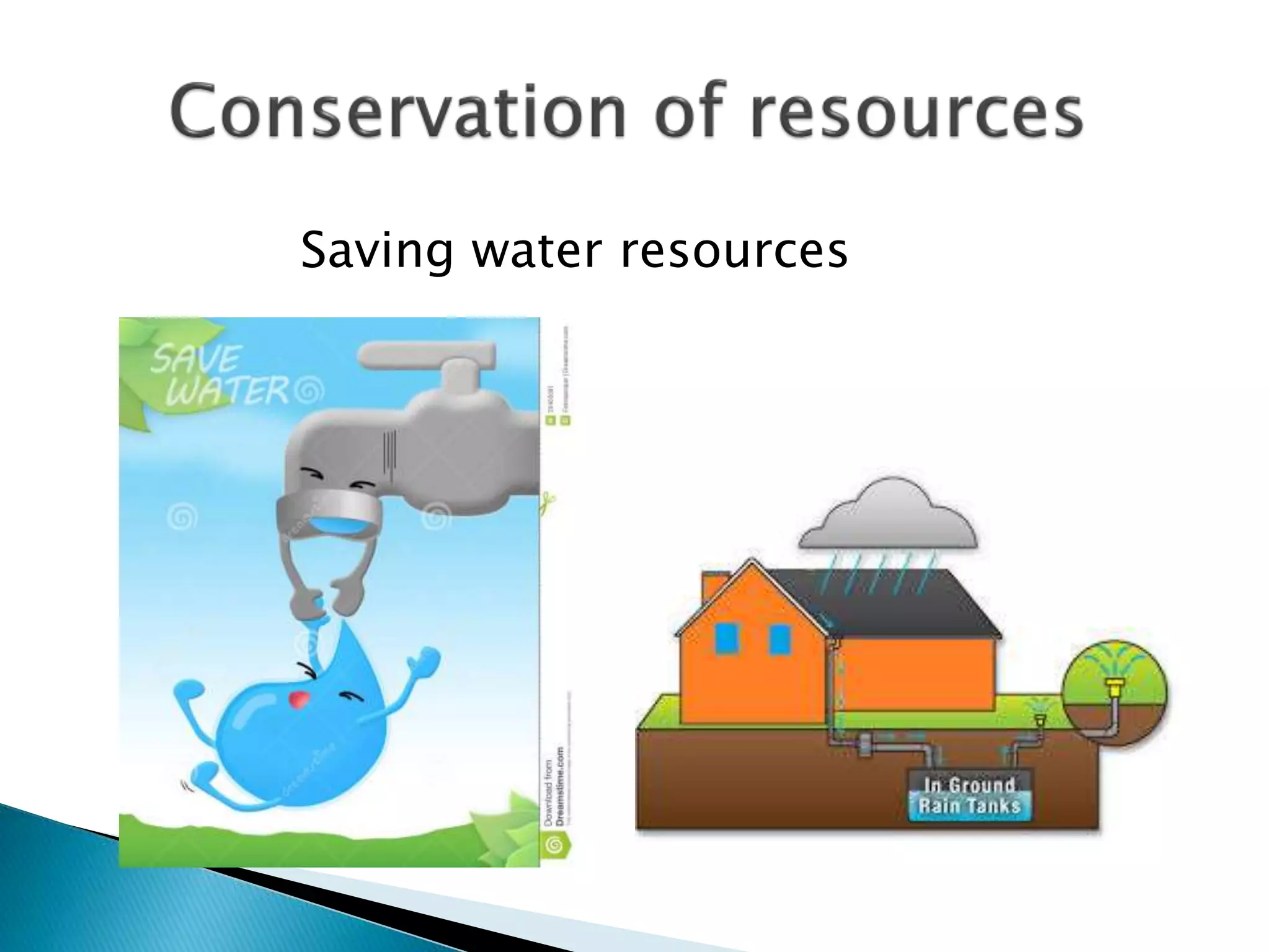 Saving water resources
 