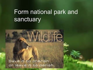 12/3/14
Form national park and
sanctuary
 