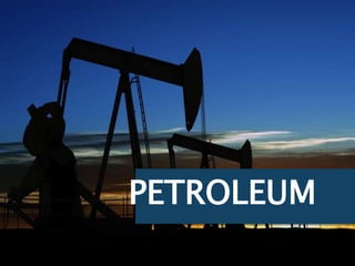 PETROLEUM
 