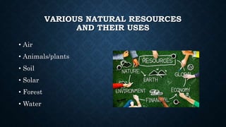 Natural resources and its significance | PPTX